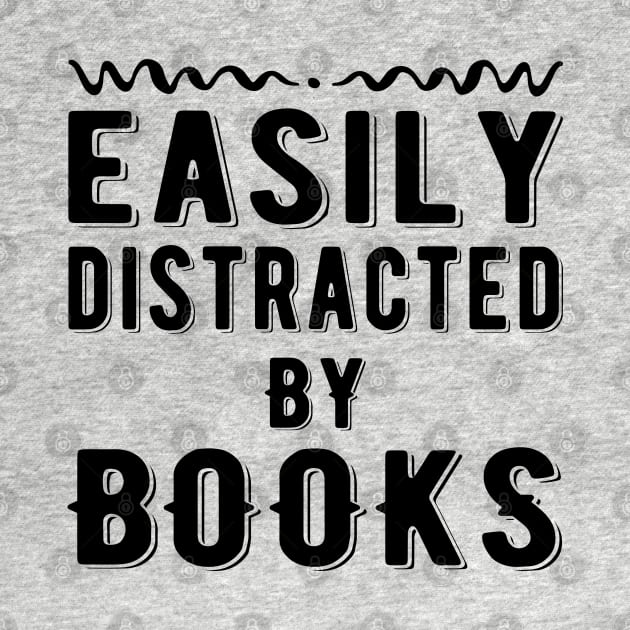 Easily Distracted By Books by MEDtee